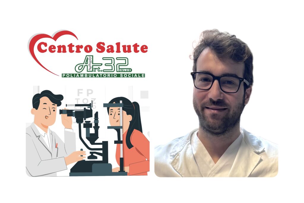 IL DOTTOR GIACOMO BONGIOVANNI, OCULISTA, EFFETTUA VISITE ED ESAMI STRUMENTALI AL CENTRO SALUTE ART. 32 ONLUS
